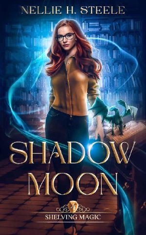 [Shelving Magic 04] • Shadow Moon